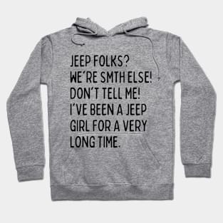 Jeep folks are just built differently. Hoodie